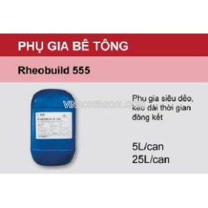 RHEOBUILD 555 (Can 5 lít)